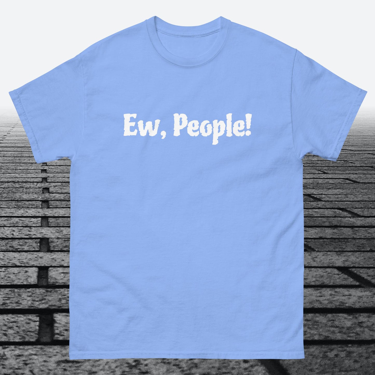 Ew, People!, Cotton T-shirt
