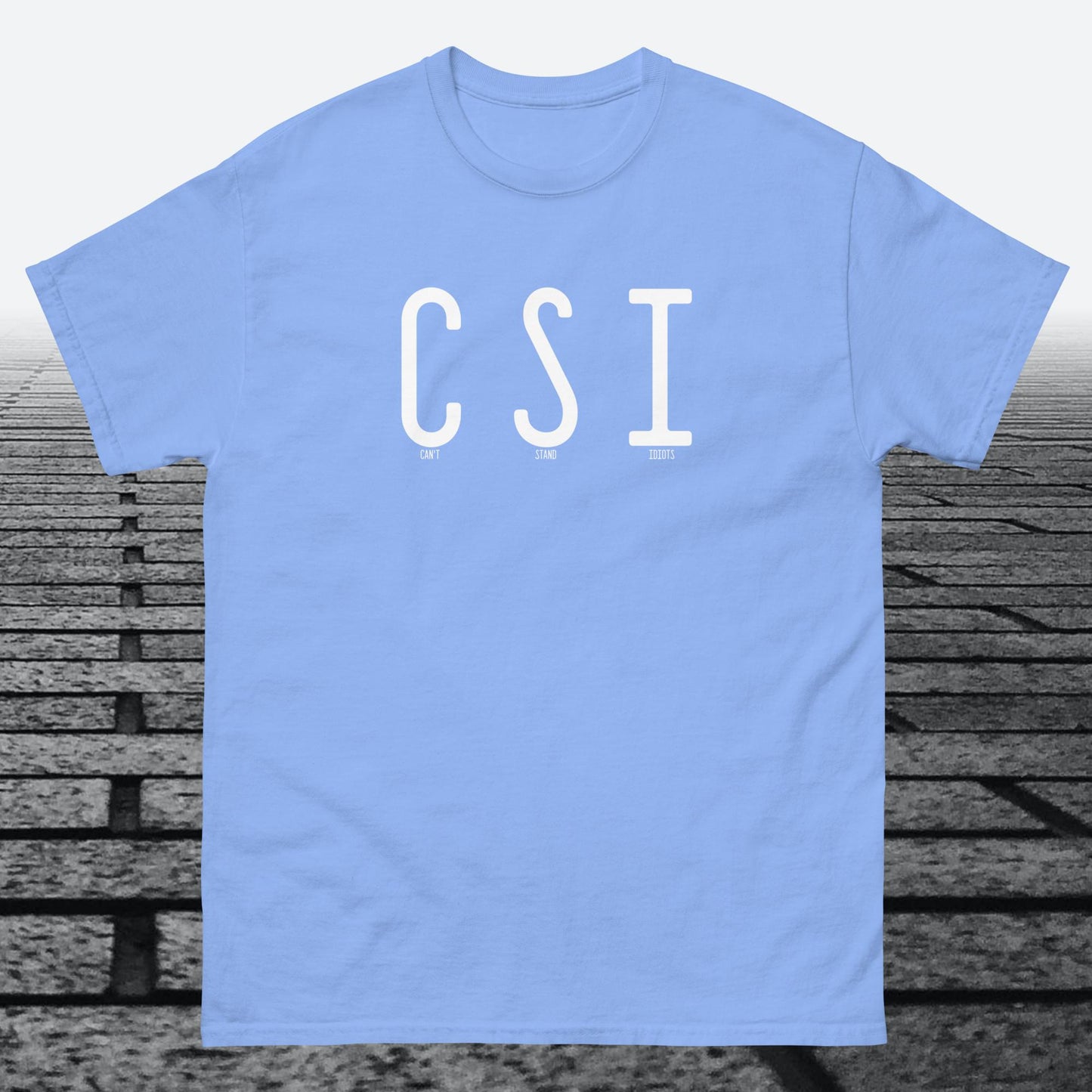 Can't Stand Idiots, Cotton T-shirt