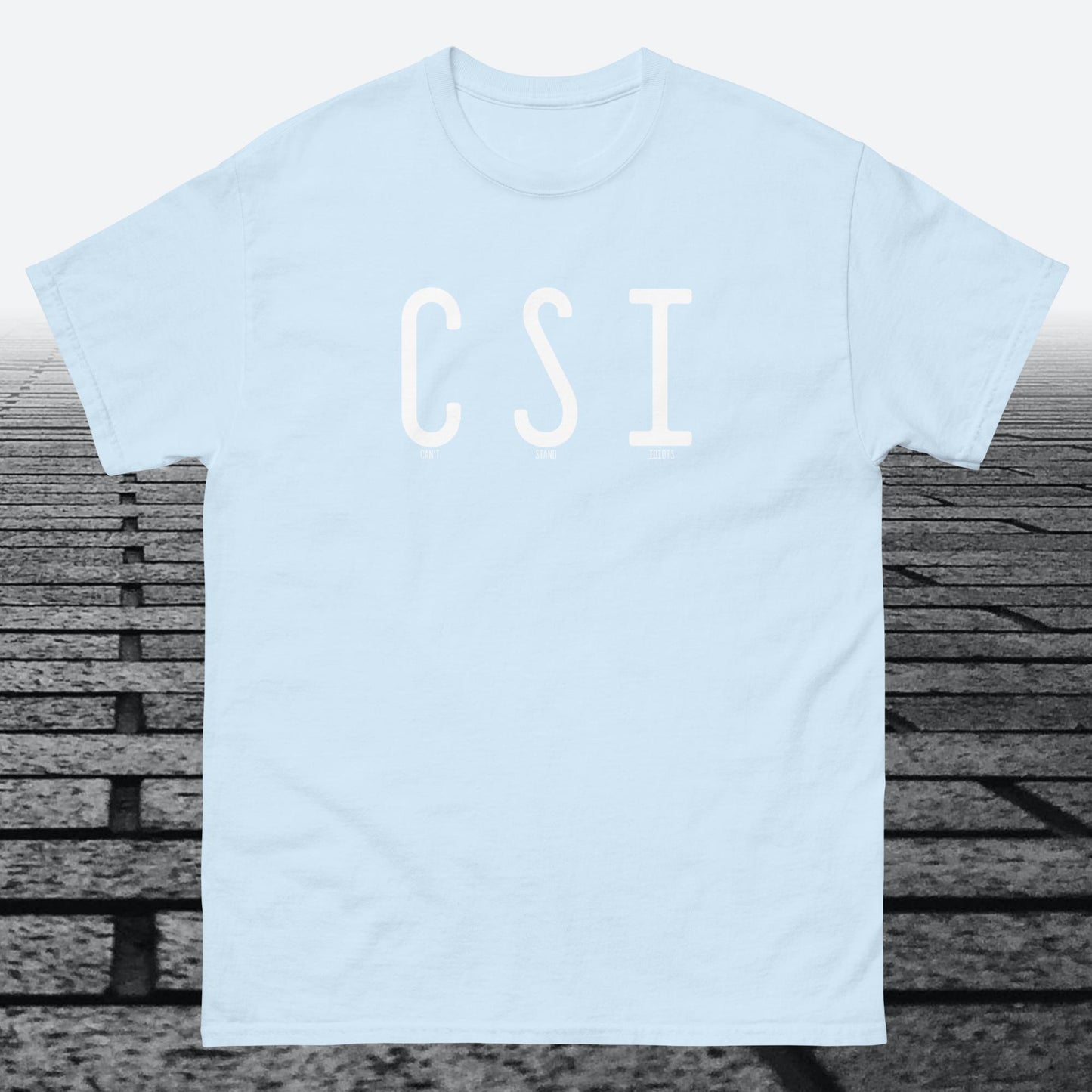 Can't Stand Idiots, Cotton T-shirt