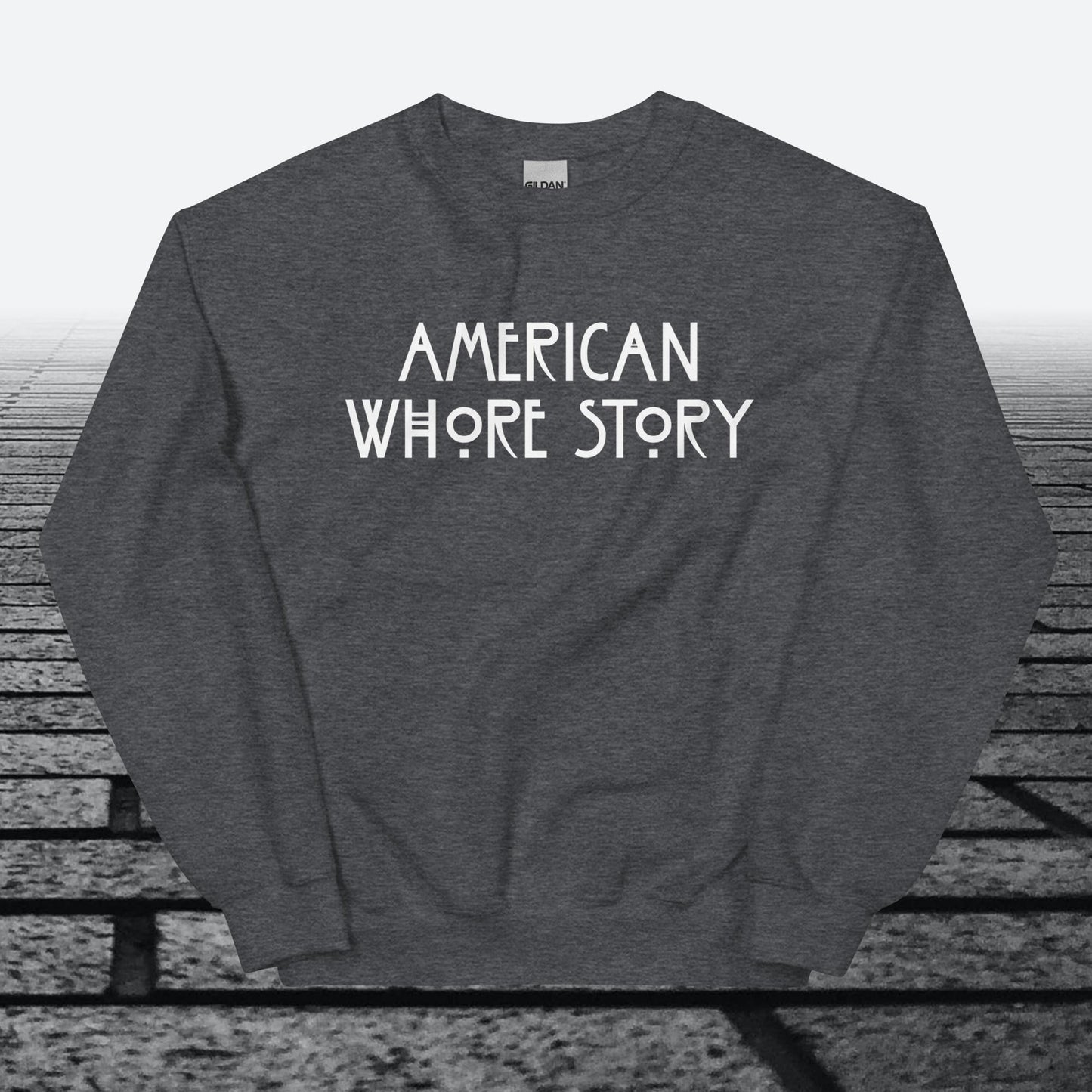 American Whore Story, Sweatshirt