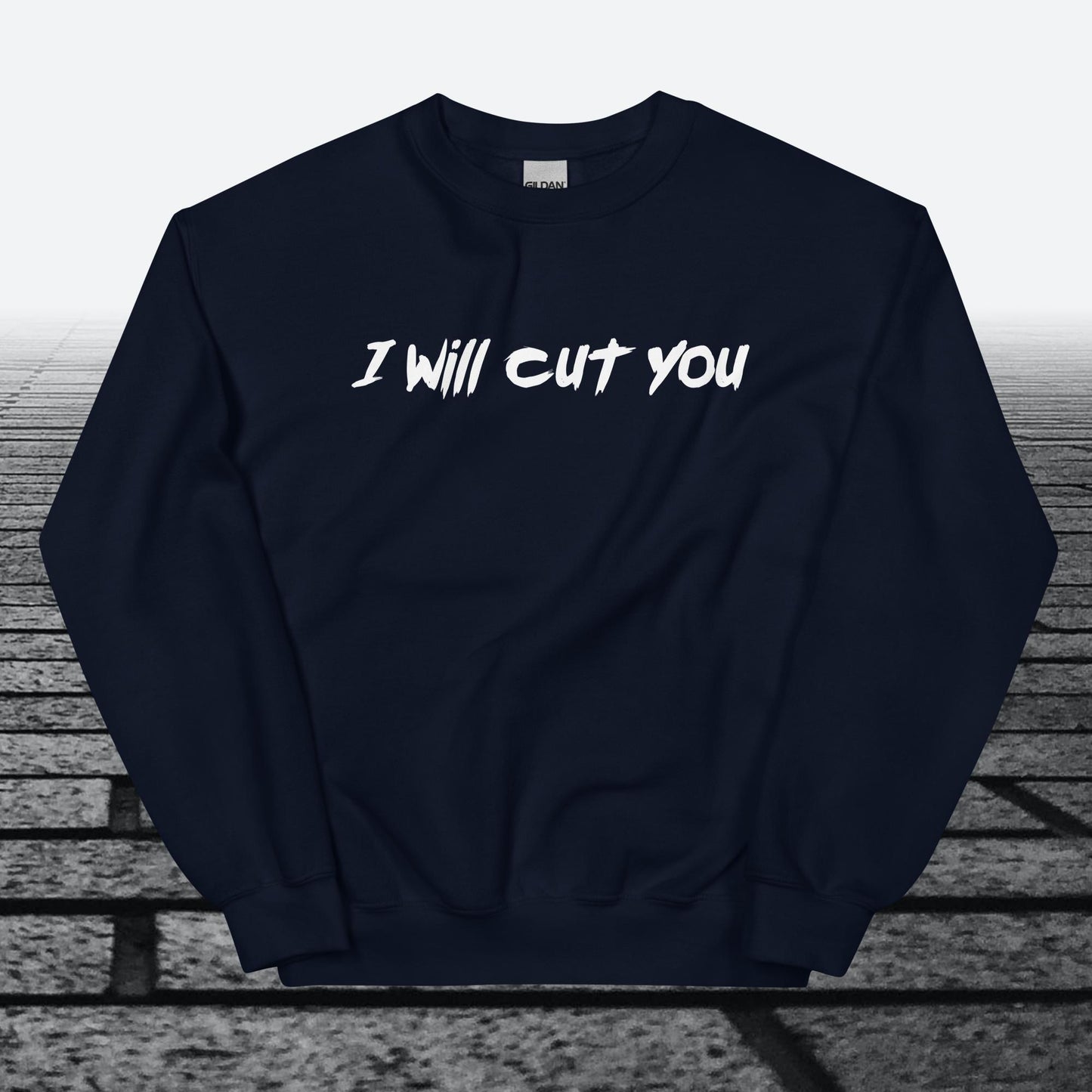 I will cut You, Sweatshirt