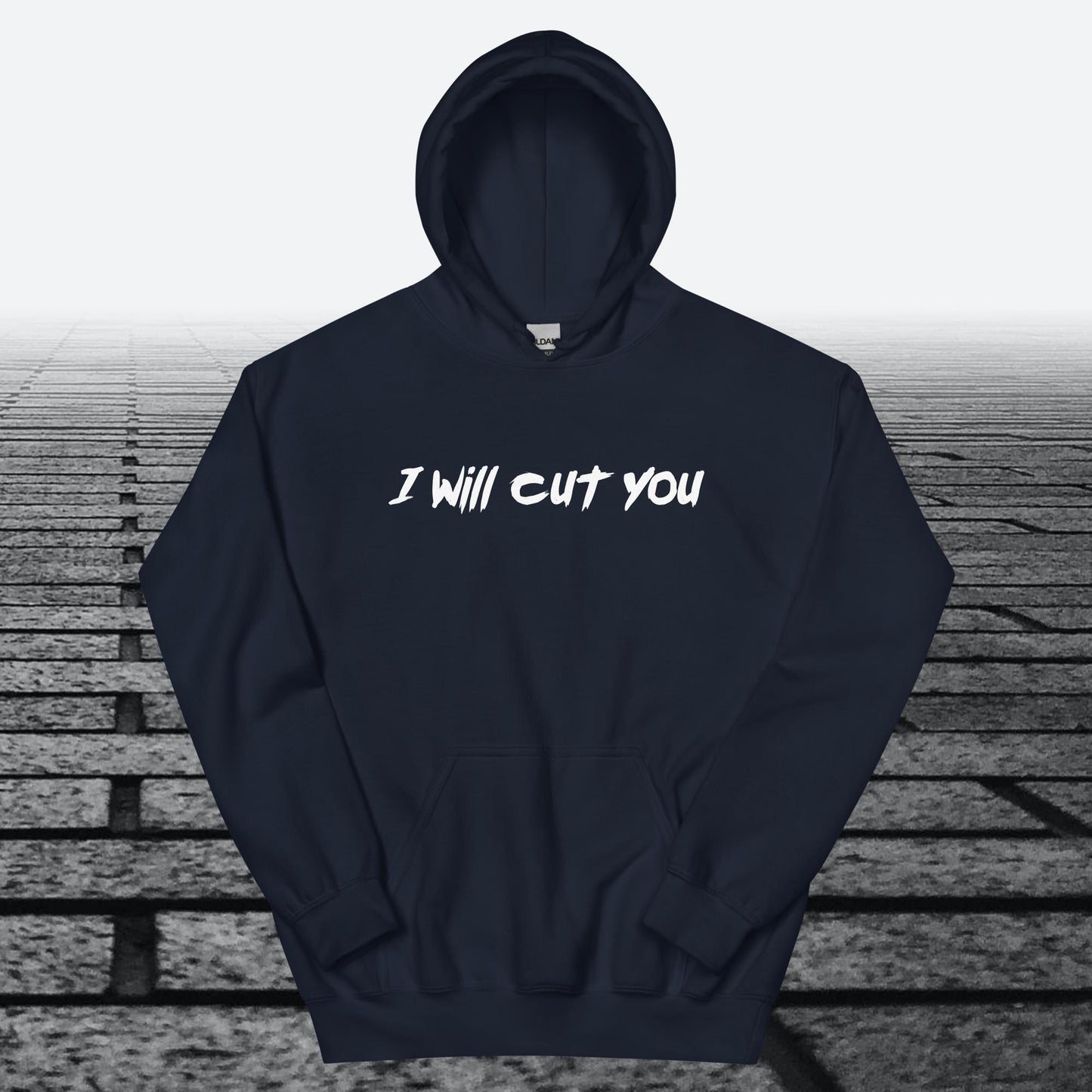 I will Cut You, Hoodie Sweatshirt