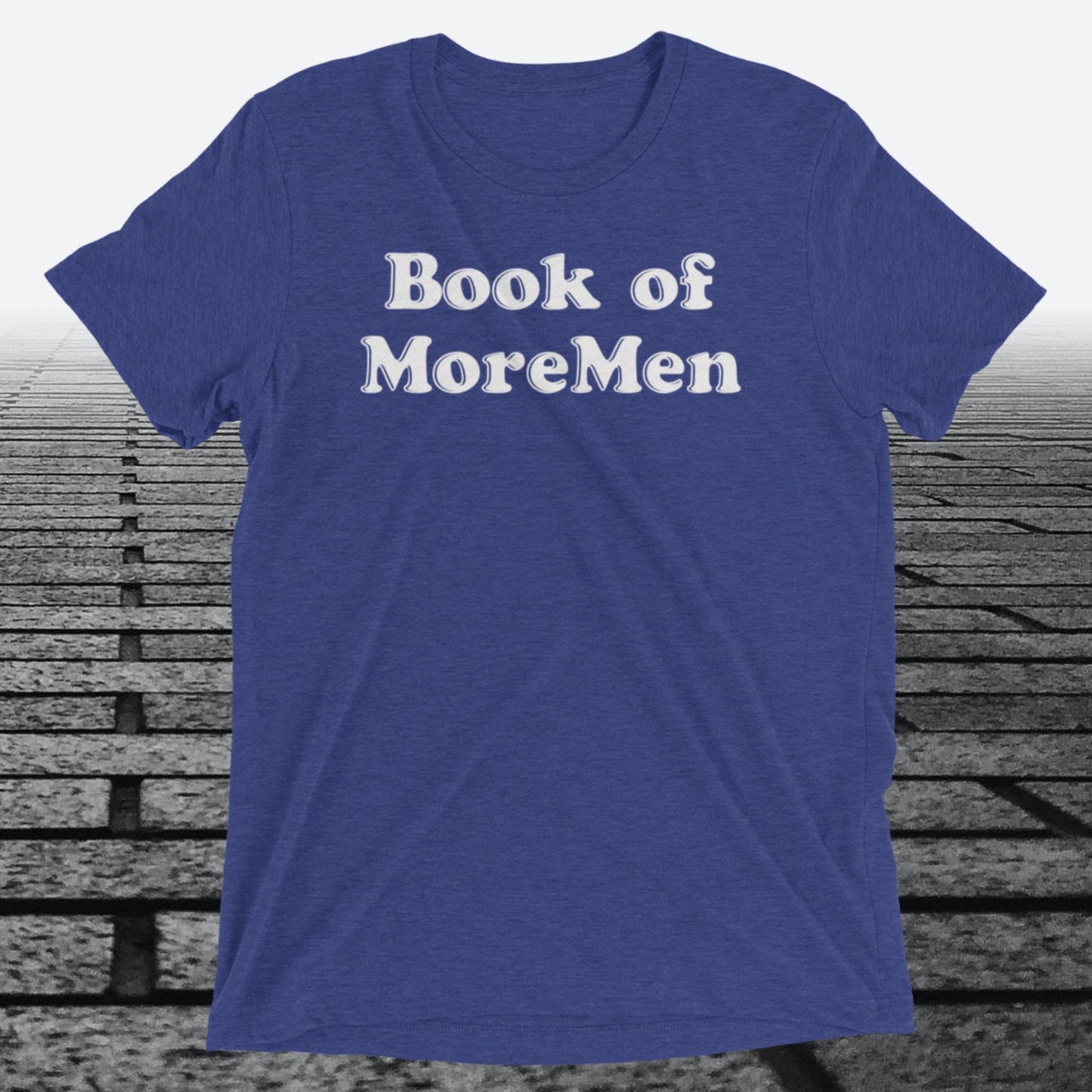 Book of MoreMen, Triblend T-shirt