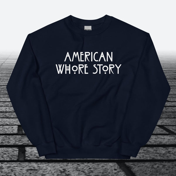American Whore Story, Sweatshirt - JonesTees