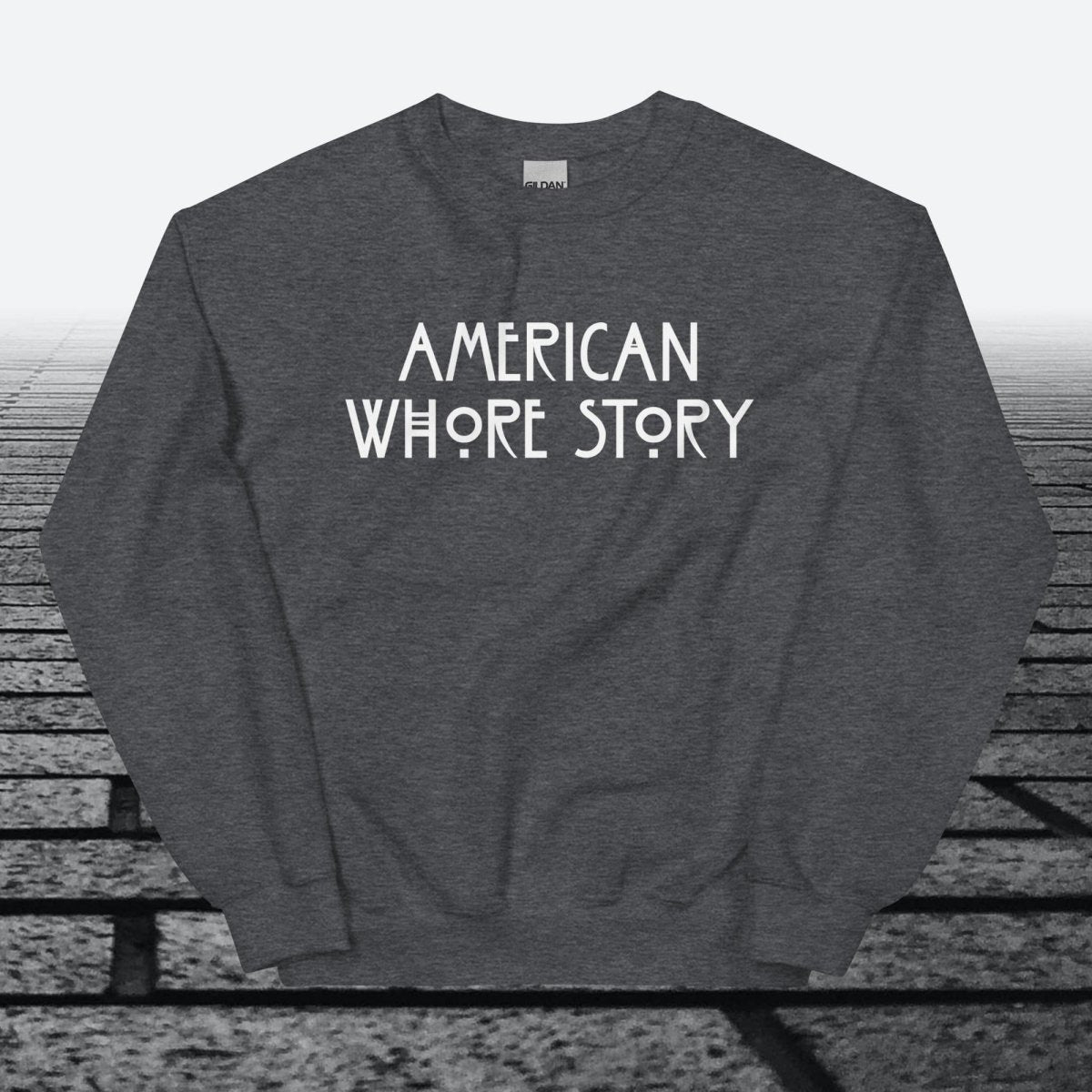 American Whore Story, Sweatshirt - JonesTees