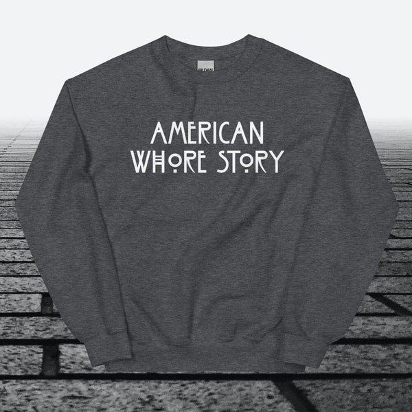 American Whore Story, Sweatshirt - JonesTees