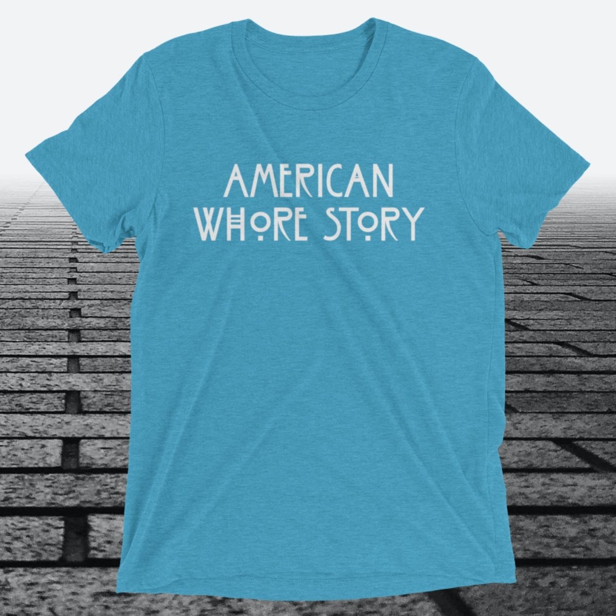 American Whore Story, Triblend T-shirt - JonesTees