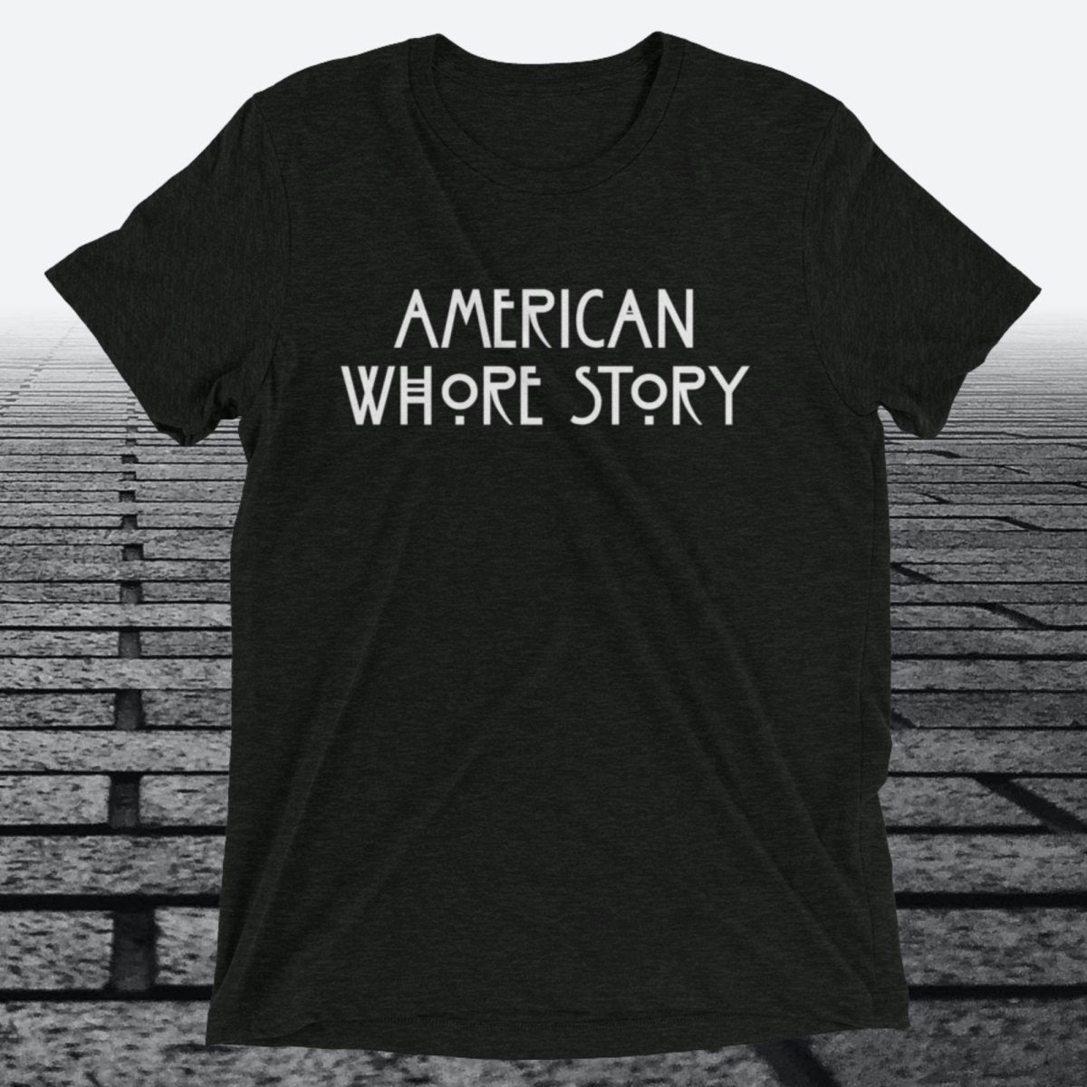 American Whore Story, Triblend T-shirt - JonesTees