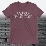 American Whore Story, Triblend T-shirt - JonesTees