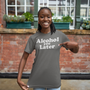 Alcohol You Later, Cotton T-shirt
