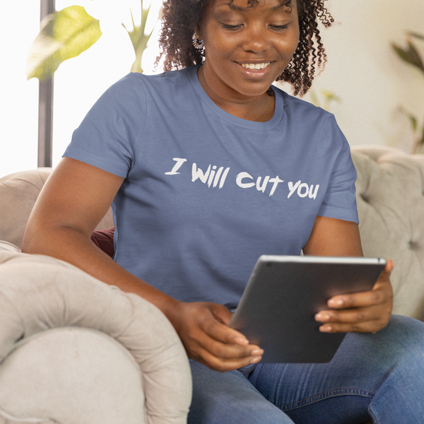 I will Cut You, Triblend T-shirt