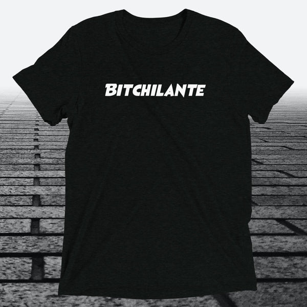 Bitchilante — Funny Sassy Triblend T-Shirt | JonesTees - JonesTees