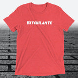 Bitchilante — Funny Sassy Triblend T-Shirt | JonesTees - JonesTees