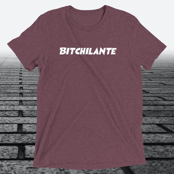 Bitchilante — Funny Sassy Triblend T-Shirt | JonesTees - JonesTees