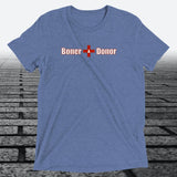 Boner Donor — Funny Cheeky Triblend T-Shirt | JonesTees - JonesTees