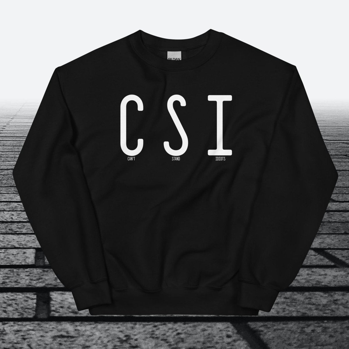 Can't Stand Idiots, Sweatshirt - JonesTees