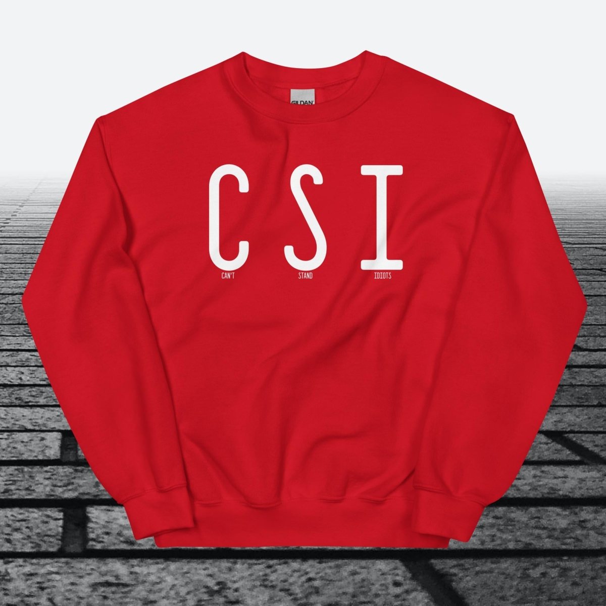 Can't Stand Idiots, Sweatshirt - JonesTees