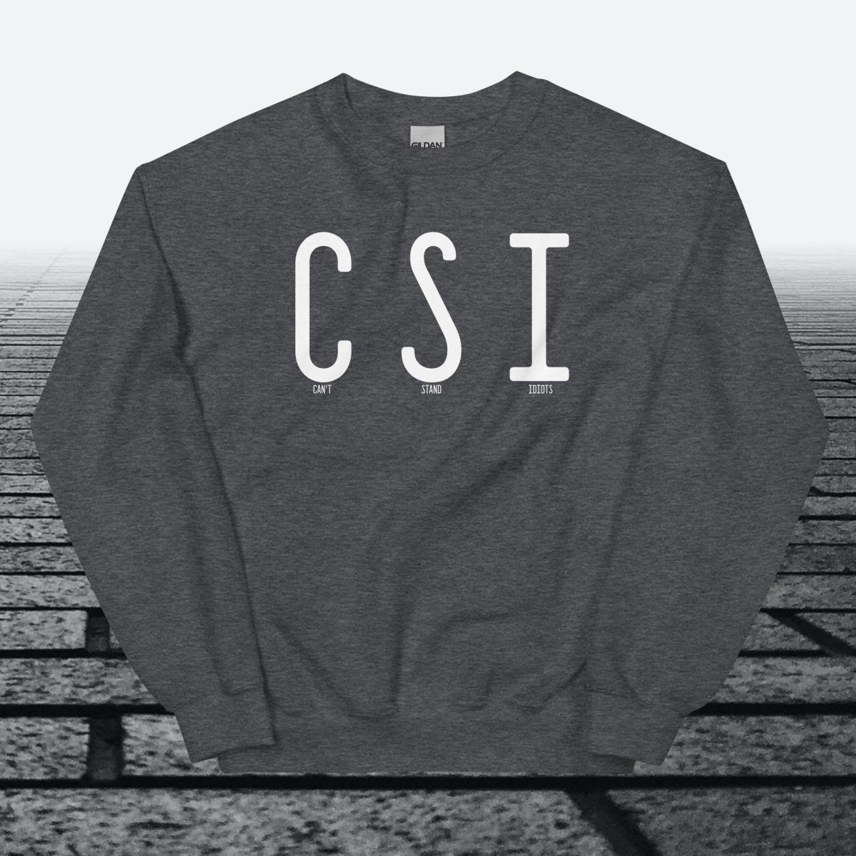 Can't Stand Idiots, Sweatshirt - JonesTees