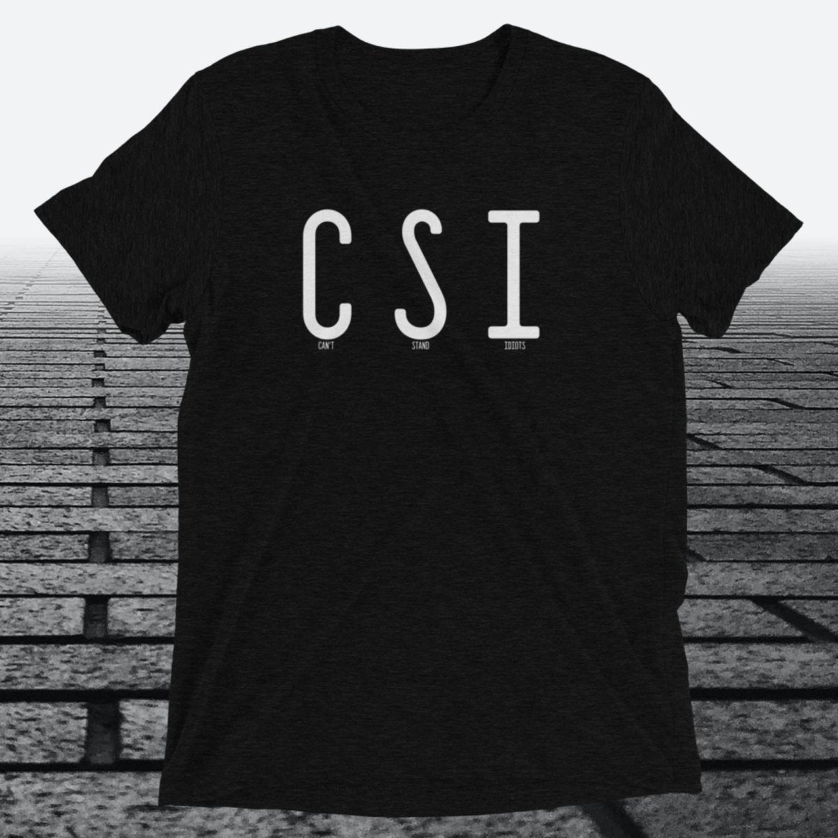 Can't Stand Idiots, Triblend T-shirt - JonesTees