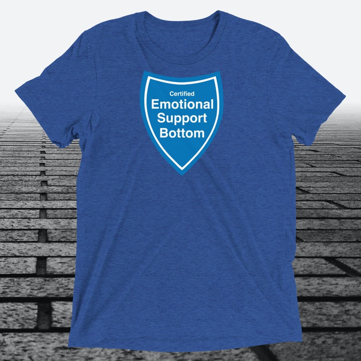 Certified Emotional Support Bottom — Funny Triblend T-Shirt | JonesTees - JonesTees