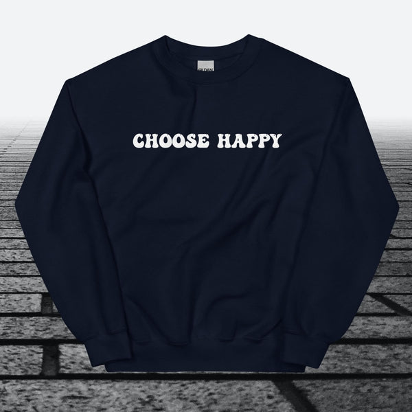 Choose Happy, Sweatshirt - JonesTees