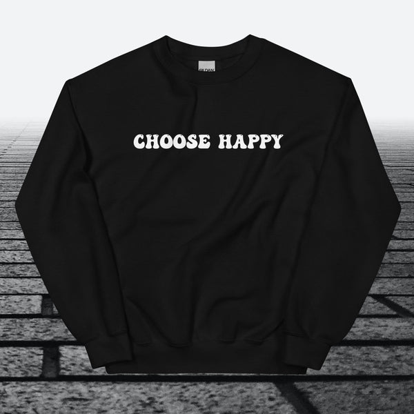 Choose Happy, Sweatshirt - JonesTees