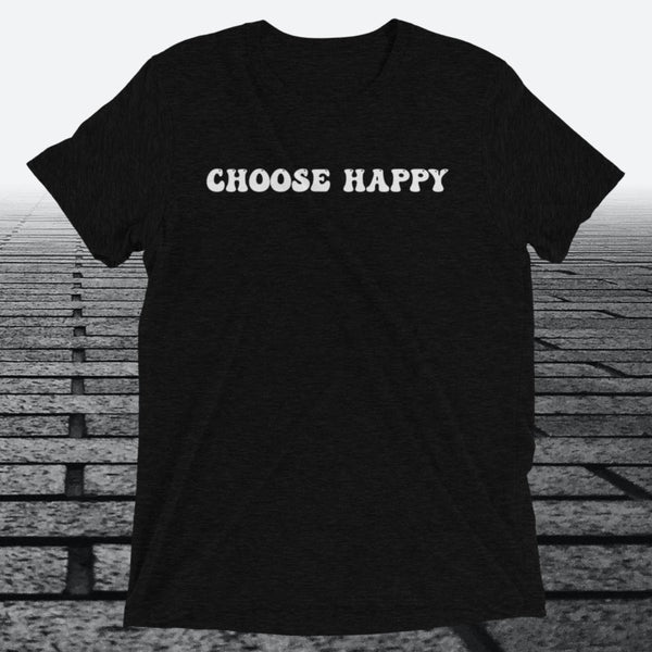 Choose Happy, Triblend T-shirt - JonesTees