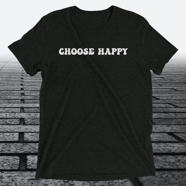 Choose Happy, Triblend T-shirt - JonesTees