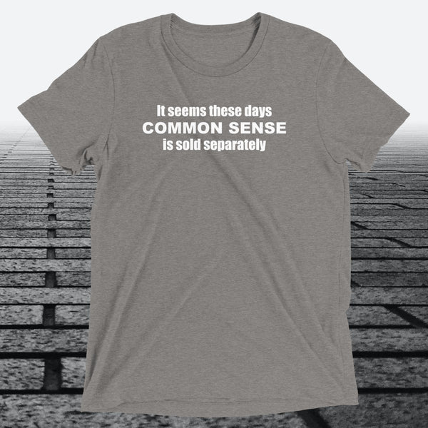 Common Sense T-Shirt — Funny Novelty Graphic Tee | Triblend Tee - JonesTees