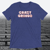 Crazy Gringo, Triblend T-shirt - JonesTees