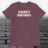 Crazy Gringo, Triblend T-shirt - JonesTees