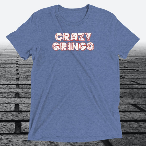 Crazy Gringo, Triblend T-shirt - JonesTees