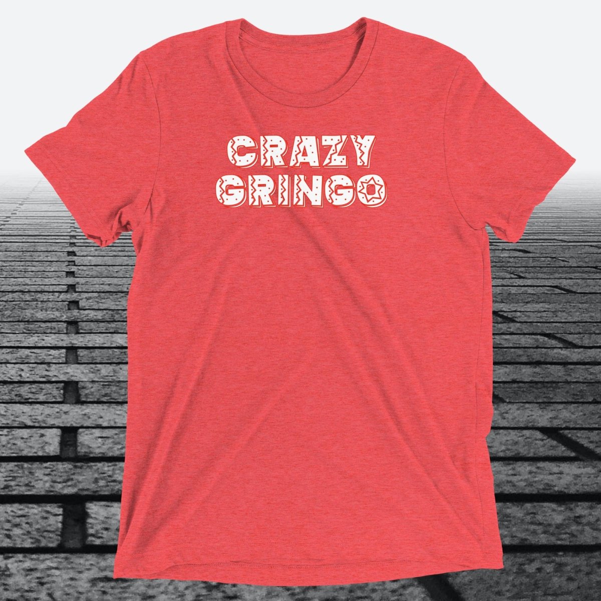Crazy Gringo, Triblend T-shirt - JonesTees