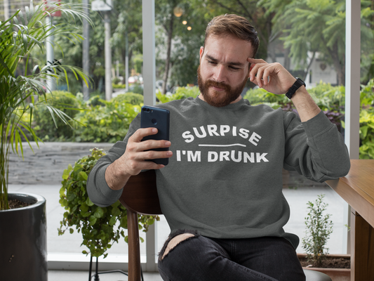 Surprise I'm Drunk, Sweatshirt