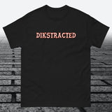 Dikstracted, Cotton T-shirt - JonesTees
