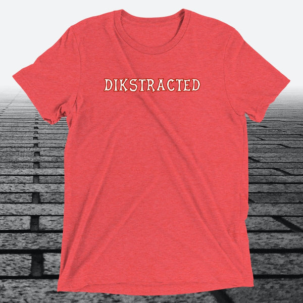 Dikstracted, Triblend T-shirt - JonesTees
