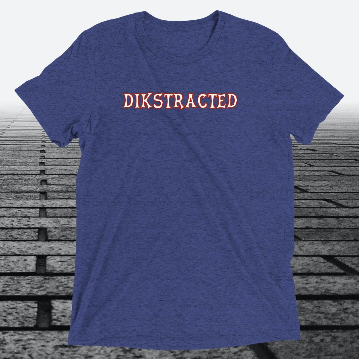 Dikstracted, Triblend T-shirt - JonesTees