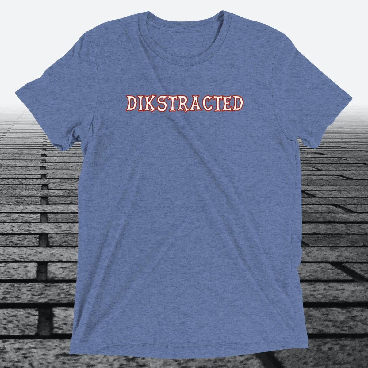 Dikstracted, Triblend T-shirt - JonesTees