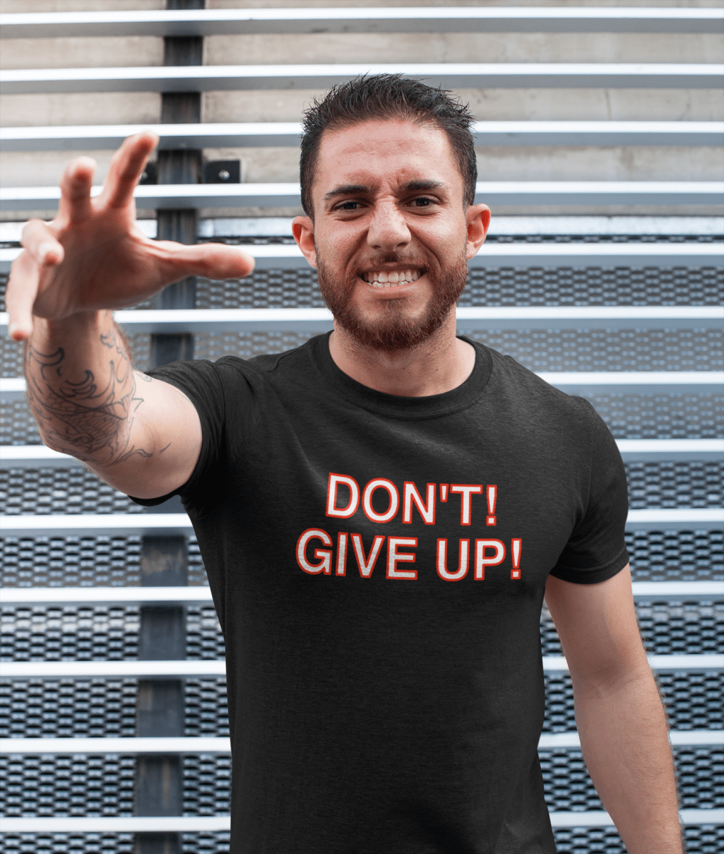 Don't! Give Up", Cotton Unisex T-shirt - JonesTees