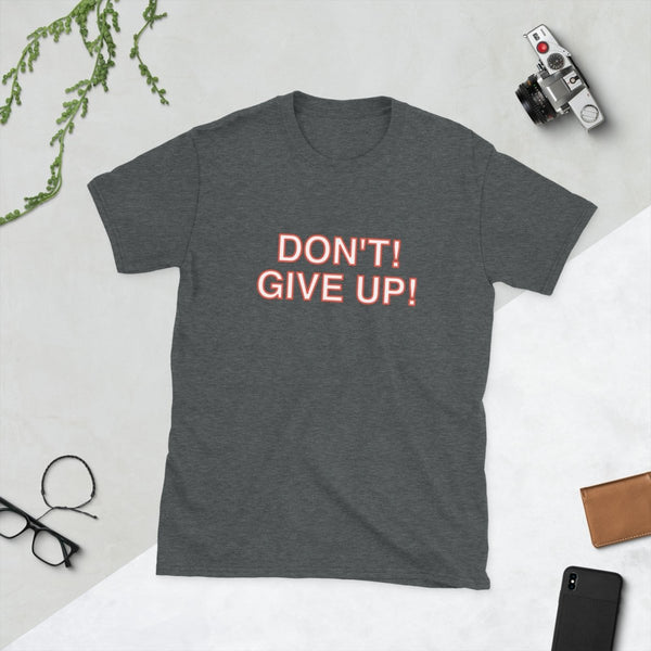 Don't! Give Up", Cotton Unisex T-shirt - JonesTees