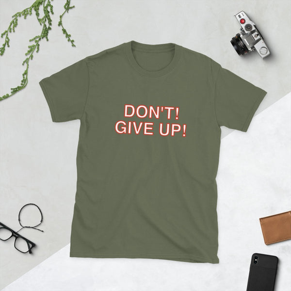 Don't! Give Up", Cotton Unisex T-shirt - JonesTees