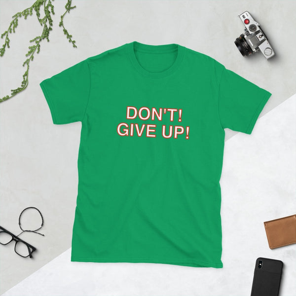 Don't! Give Up", Cotton Unisex T-shirt - JonesTees