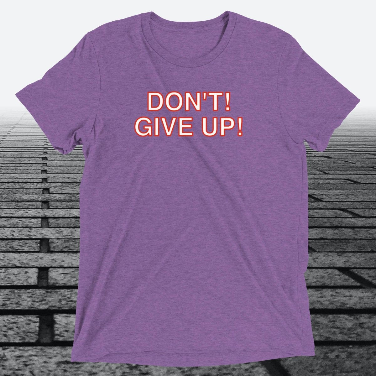 Don't! Give Up!, Triblend T-shirt - JonesTees