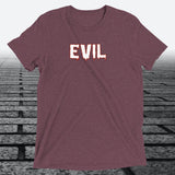 Evil — Funny Cheeky Triblend T-Shirt | JonesTees - JonesTees