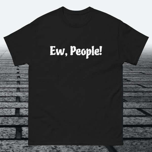 Ew, People!, Cotton T-shirt - JonesTees