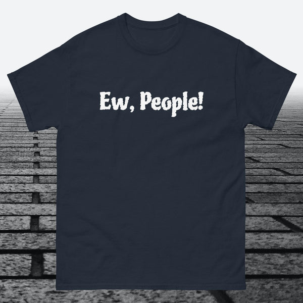 Ew, People!, Cotton T-shirt - JonesTees