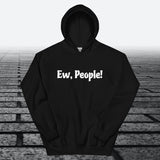 Ew, People!, Hoodie Sweatshirt - JonesTees