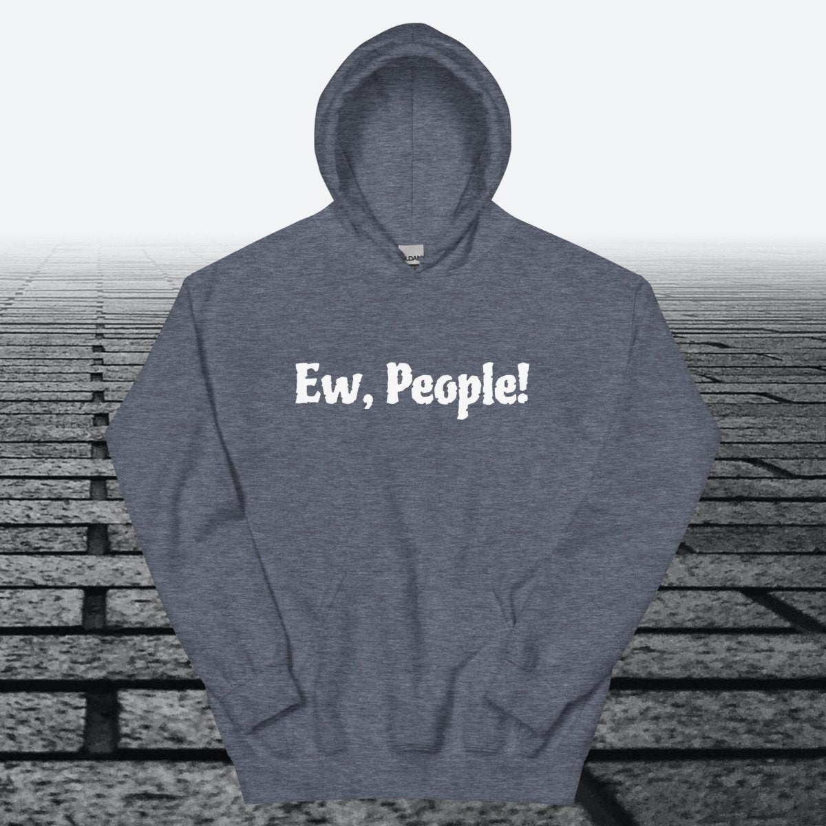 Ew, People!, Hoodie Sweatshirt - JonesTees