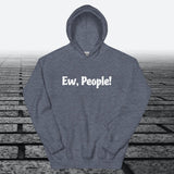 Ew, People!, Hoodie Sweatshirt - JonesTees
