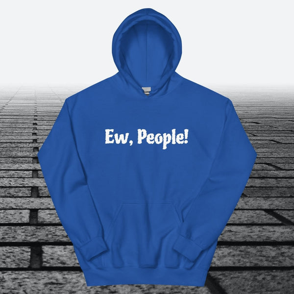 Ew, People!, Hoodie Sweatshirt - JonesTees